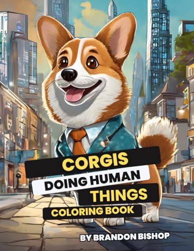 Stock image for Corgis Doing Human Things Coloring Book (Animals Doing Human Things Coloring Books) for sale by California Books