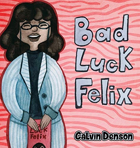 Beispielbild fr Bad Luck Felix zum Verkauf von Books From California