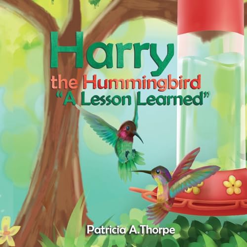 Stock image for Harry the Hummingbird: A Lesson Learned for sale by SecondSale