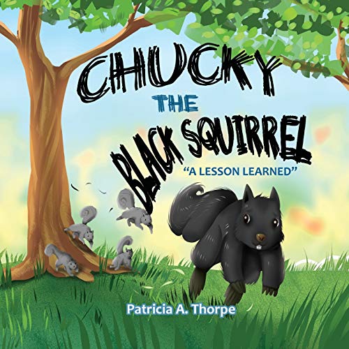 Stock image for Chucky the Black Squirrel: "A Lesson Learned" for sale by Jenson Books Inc