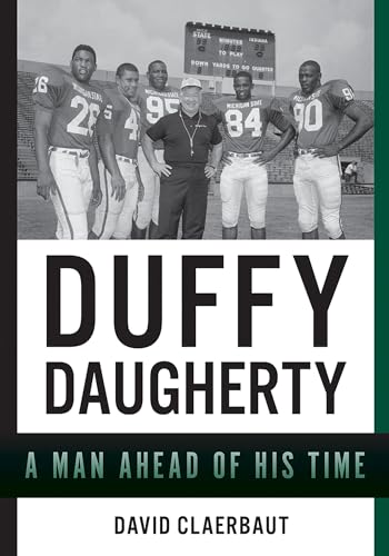 Imagen de archivo de Duffy Daugherty A Man Ahead of His Time a la venta por Ann Open Book