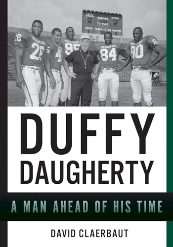 Stock image for Duffy Daugherty A Man Ahead of His Time for sale by Ann Open Book