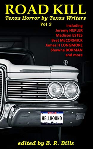 Beispielbild fr Texas Roadkill Volume 3: Texas Horror by Texas Writers (Road Kill: Texas Horror by Texas Writers) zum Verkauf von HPB-Ruby
