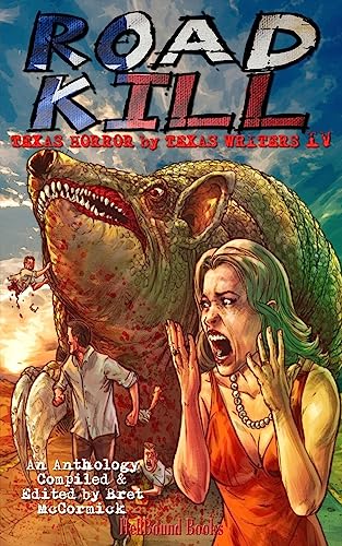 Stock image for Road Kill : Texas Horror by Texas Writers Vol. 4 for sale by Better World Books