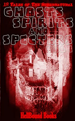 Stock image for Ghosts, Spirits and Specters: Volume 1 for sale by HPB-Emerald