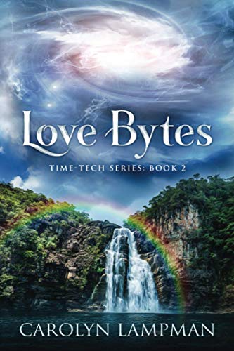 Stock image for Love Bytes: Time Tech Series Book 2 for sale by GF Books, Inc.