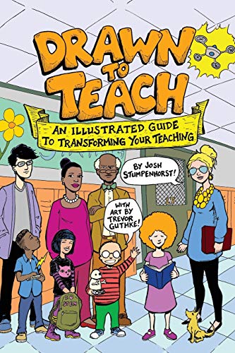 Imagen de archivo de Drawn to Teach: An Illustrated Guide to Transforming Your Teaching a la venta por BooksRun