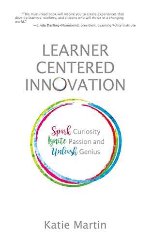 Stock image for Learner-Centered Innovation: Spark Curiosity, Ignite Passion and Unleash Genius for sale by Once Upon A Time Books