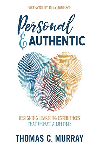Stock image for Personal & Authentic: Designing Learning Experiences That Impact a Lifetime for sale by Hippo Books