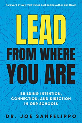 

Lead from Where You Are: Building Intention, Connection and Direction in Our Schools (Paperback or Softback)