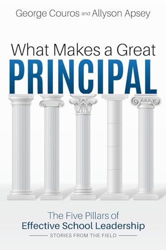 Imagen de archivo de What Makes a Great Principal: The Five Pillars of Effective School Leadership a la venta por GreatBookPrices