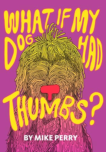 Beispielbild fr What If My Dog Had Thumbs? zum Verkauf von Buchpark