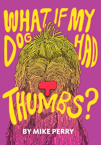 Imagen de archivo de What If My Dog Had Thumbs? a la venta por Better World Books: West