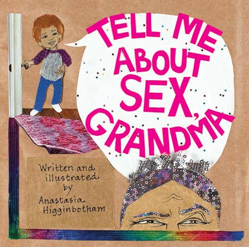 Stock image for Tell Me about Sex, Grandma (Ordinary Terrible Things) for sale by Books-FYI, Inc.