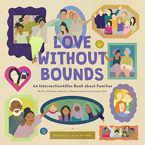 Stock image for Love Without Bounds : An IntersectionAllies Book about Families for sale by Better World Books