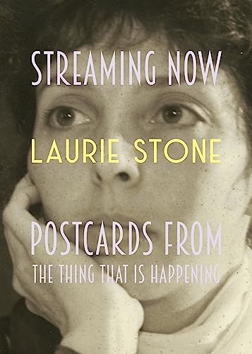 Stock image for Streaming Now: Postcards from the Thing That Is Happening for sale by More Than Words