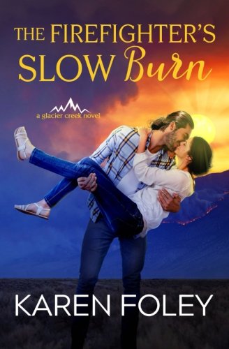 Stock image for The Firefighter's Slow Burn (Glacier Creek) for sale by ThriftBooks-Dallas