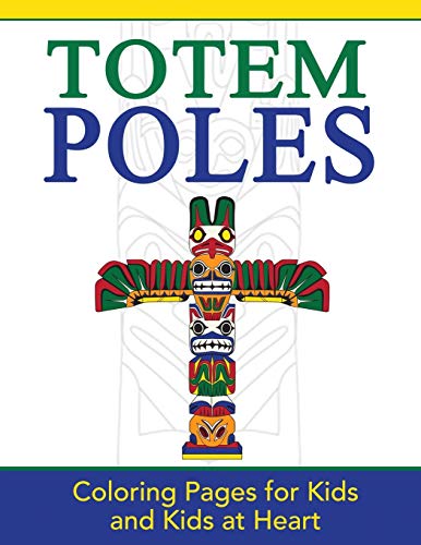 

Totem Poles: Coloring Pages for Kids and Kids at Heart