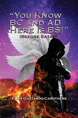 Stock image for You Know BC and AD Here is BS!": (Before Satan) for sale by Lucky's Textbooks