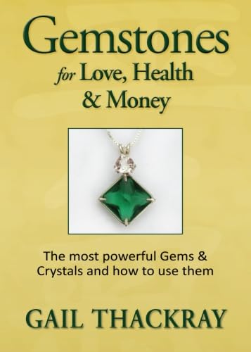 Stock image for Gemstones for Love, Health & Money: The most powerful Gems and Crystals and how to use them for sale by Book Deals