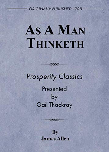 Stock image for As A Man Thinketh: Prosperity Classics for sale by Revaluation Books