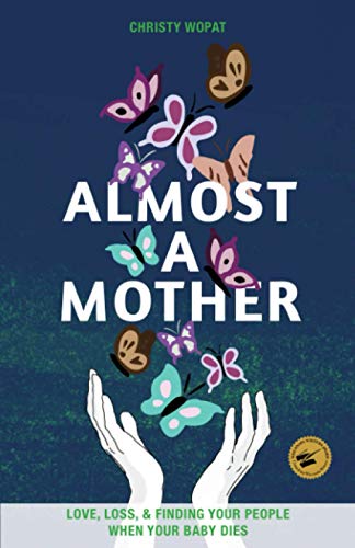 Imagen de archivo de Almost a Mother: Love, Loss, and Finding Your People When Your Baby Dies a la venta por SecondSale