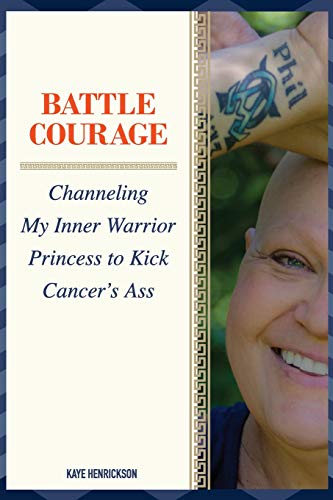 Beispielbild fr Battle Courage: Channeling That Inner Warrior to Defeat Adversity zum Verkauf von HPB-Diamond