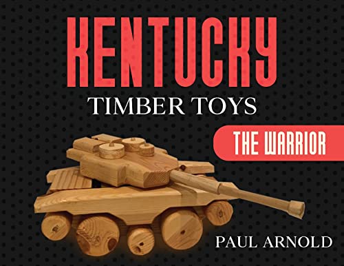 Imagen de archivo de Kentucky Timber Toys: The Warrior a la venta por ThriftBooks-Dallas