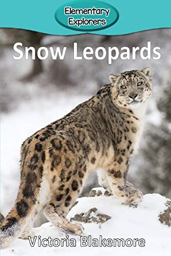 Stock image for Snow Leopards (75) (Elementary Explorers) for sale by Books From California