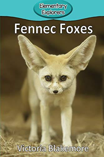 Beispielbild fr Fennec Foxes (Elementary Explorers) zum Verkauf von BooksRun