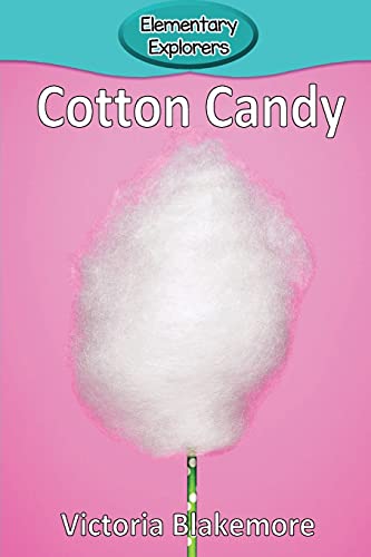 Stock image for Cotton Candy (Elementary Explorers) for sale by GF Books, Inc.