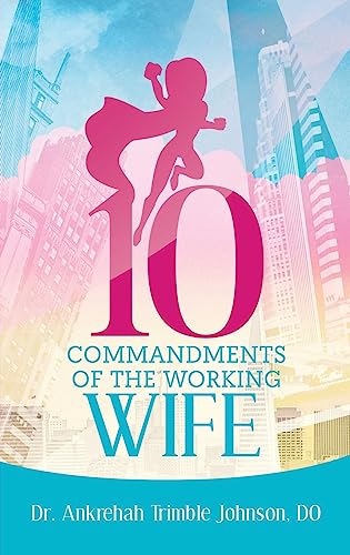 Beispielbild fr 10 Commandments of the Working Wife zum Verkauf von ThriftBooks-Atlanta