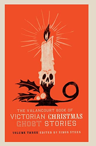 Beispielbild fr The Valancourt Book of Victorian Christmas Ghost Stories, Volume Three zum Verkauf von Better World Books: West