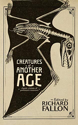 Stock image for Creatures of Another Age: Classic Visions of Prehistoric Monsters for sale by GF Books, Inc.