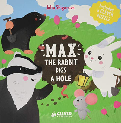 Stock image for Max The Rabbit Digs A Hole: Includes a Clever Puzzle (Clever Puzzle Books) for sale by SecondSale