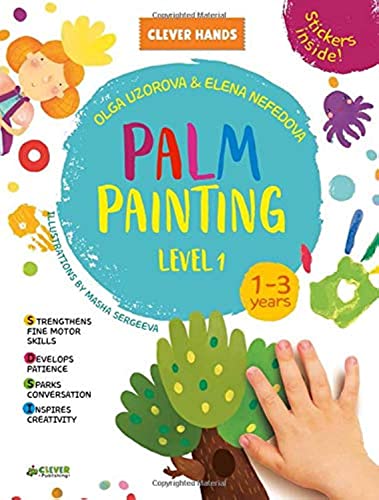 Stock image for Palm Painting. Level 1: Stickers Inside! Strengthens Fine Motor Skills, Develops Patience, Sparks Conversation, Inspires Creativity (Clever Hands) for sale by SecondSale