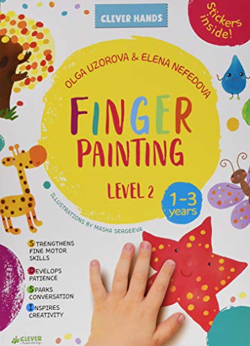 Stock image for Finger Painting Level 2: Stickers Inside! Strengthens Fine Motor Skills, Develops Patience, Sparks Conversation, Inspires Creativity (Clever Hands) for sale by GF Books, Inc.