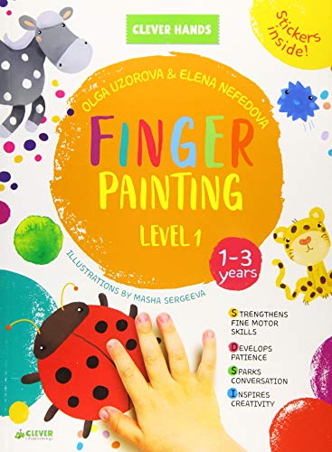 Beispielbild fr Finger Painting. Level 1: Stickers Inside! Strengthens Fine Motor Skills, Develops Patience, Sparks Conversation, Inspires Creativity (Clever Hands) zum Verkauf von BookShop4U