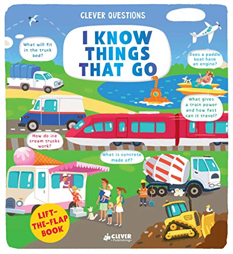 Stock image for I Know Things That Go: Lift-the-flap Book (Clever Questions) for sale by SecondSale