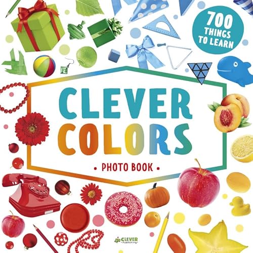 Stock image for Clever Colors Photo Book : 700 Things to Learn for sale by Better World Books: West