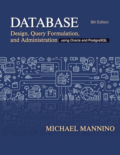 Stock image for Database Design, Query Formulation, and Administration: Using Oracle and PostgreSQL for sale by Red's Corner LLC