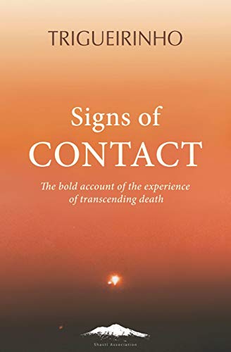 Beispielbild fr Signs of Contact: The Bold Account of the Experience of Transcending Death zum Verkauf von Big River Books