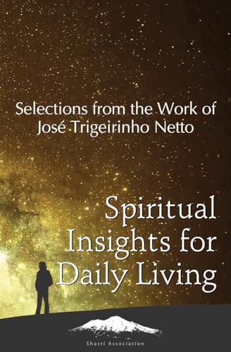 Beispielbild fr Spiritual Insights for Daily Living: Selections from the Work of Jos Trigueirinho Netto zum Verkauf von California Books