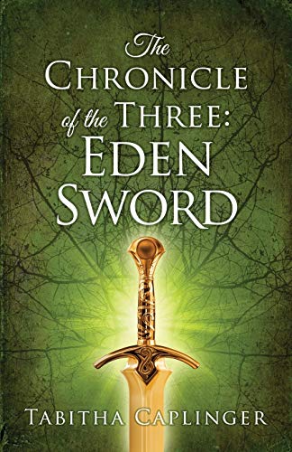 Stock image for The Chronicle of The Three: Eden Sword for sale by SecondSale