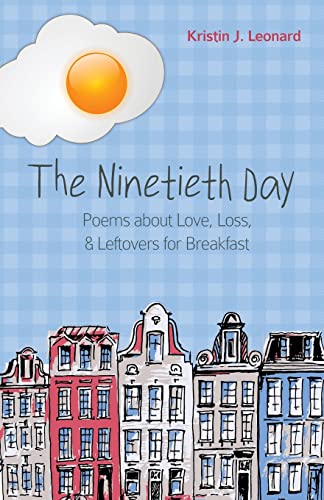 Stock image for The Ninetieth Day: Poems about Love, Loss, & Leftovers for Breakfast for sale by ThriftBooks-Atlanta