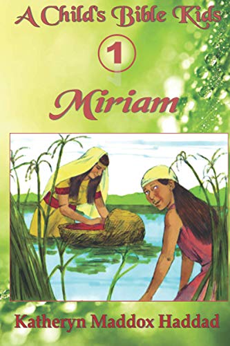 9781948462006: Miriam: 1 (A Child's Bible Kids)