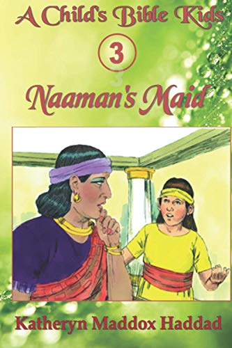 9781948462020: Naaman's Maid: 3 (Child's Bible Kids)