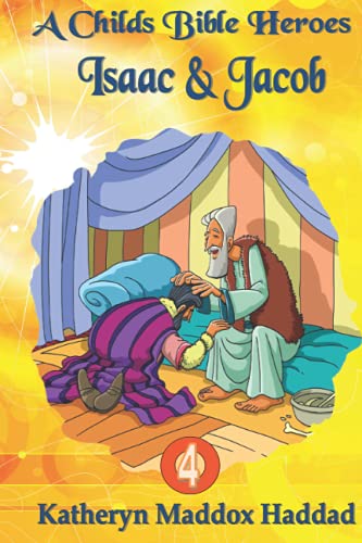 9781948462112: Isaac and Jacob: 4 (A Child's Bible Heroes)