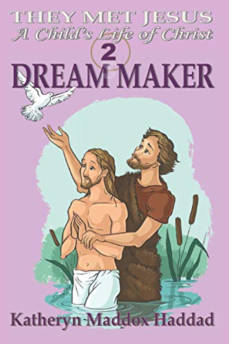 Beispielbild fr Dream Maker: A Childs Life of Christ (They Met Jesus) zum Verkauf von Ebooksweb