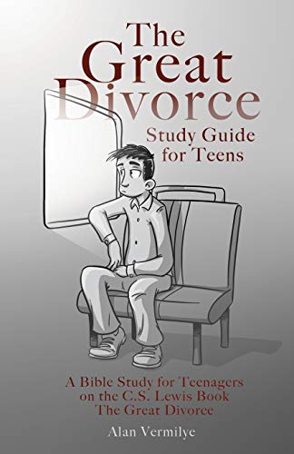 Stock image for The Great Divorce Study Guide for Teens: A Bible Study for Teenagers on the C.S. Lewis Book The Great Divorce (CS Lewis Study Series) for sale by ThriftBooks-Dallas